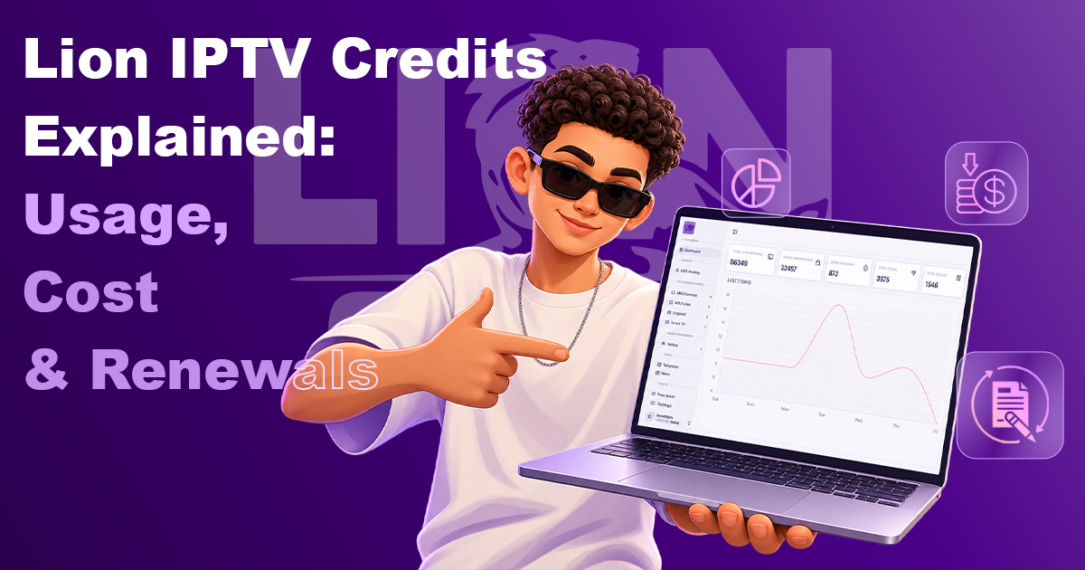 Lion IPTV Credits Explained: Usage, Cost and Renewals